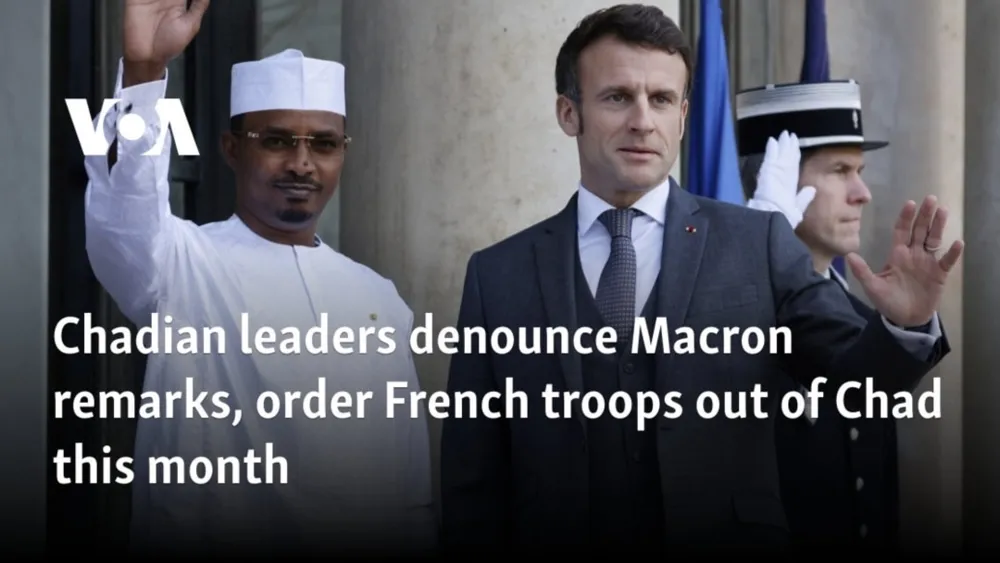 Chad Demands French Troop Withdrawal After Macron's Controversial Comments