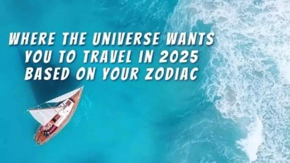 Discover Your Ideal Travel Destinations in 2025 Based on Your Zodiac Sign