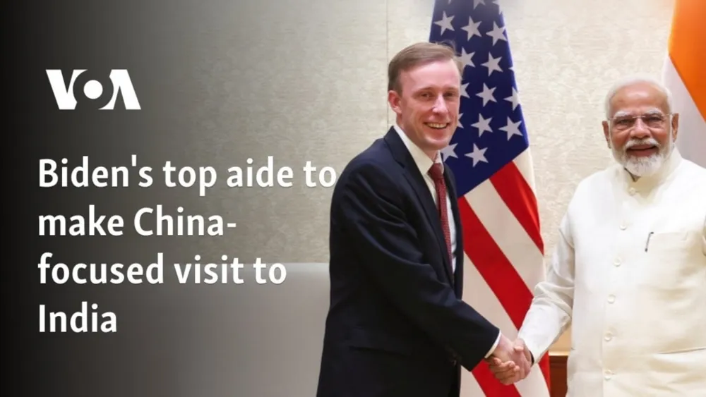 Jake Sullivan's Upcoming India Visit Aims to Strengthen US-India Ties Against China