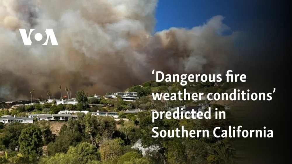 Severe Fire Weather Conditions Anticipated as Southern California Prepares for Wildfire Response