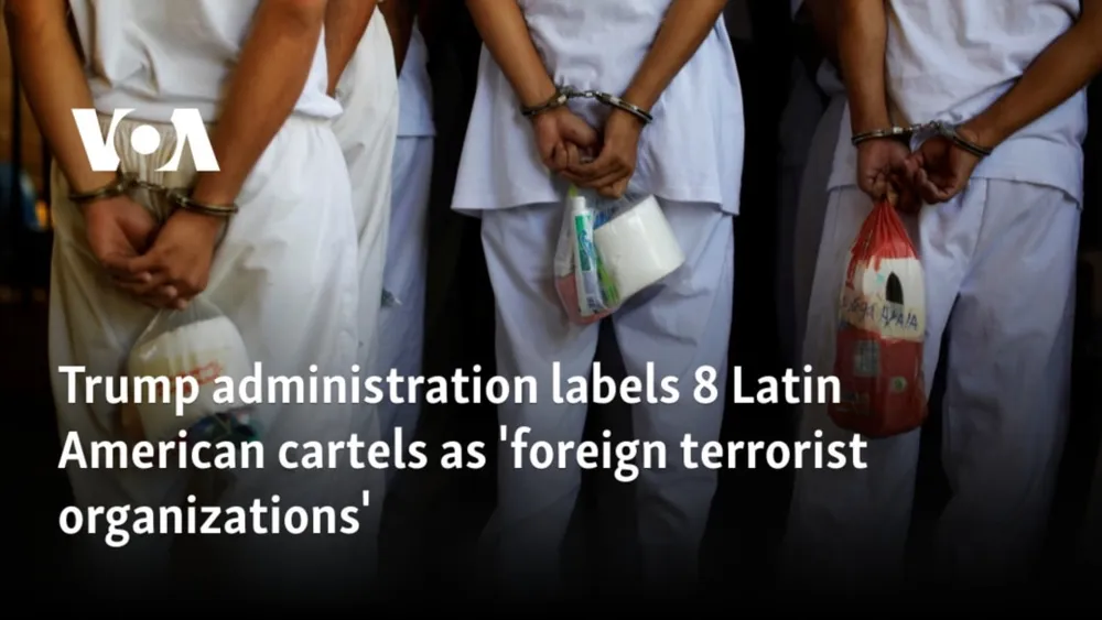 Trump Administration Labels Eight Latin American Cartels as Terrorist Organizations