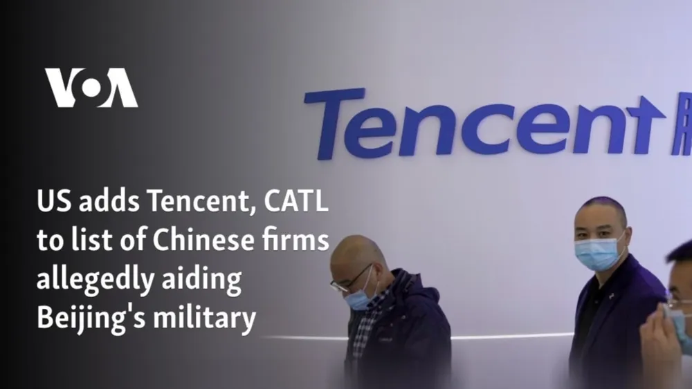 US Designates Tencent and CATL Among Chinese Firms Allegedly Supporting Military Activities